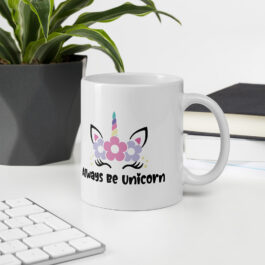 Always Be a Unicorn Ceramic Mug