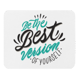 Be The Best Version of Yourself