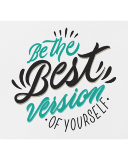 Be The Best Version of Yourself