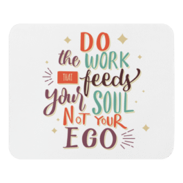 Do the Work That feed Your Soul