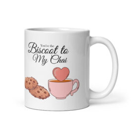 You’Re The Biscoot To My Chai