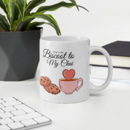 You’Re The Biscoot To My Chai