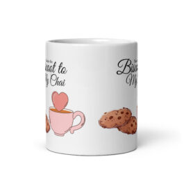 You’Re The Biscoot To My Chai