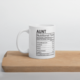Aunt Nutritional Fact Mug