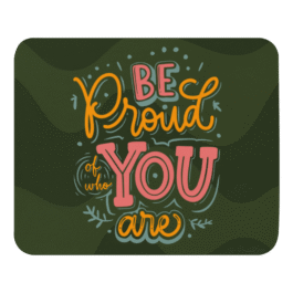 Be Proud of Yourself