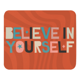Believe In Yourself