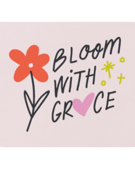 Bloom With the Grace